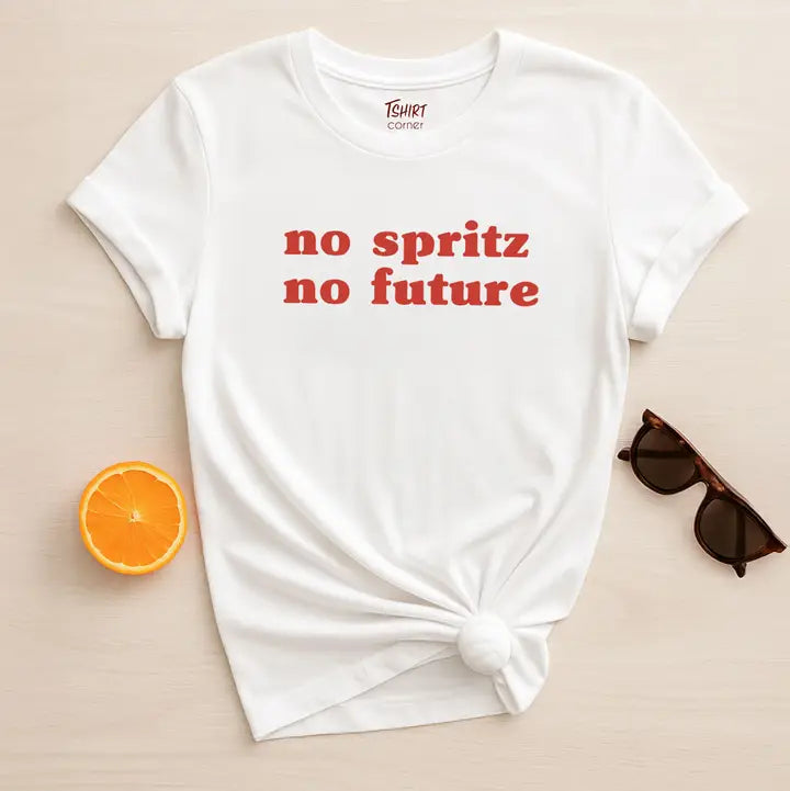 Tee Shirt - No Spritz No Future Tee