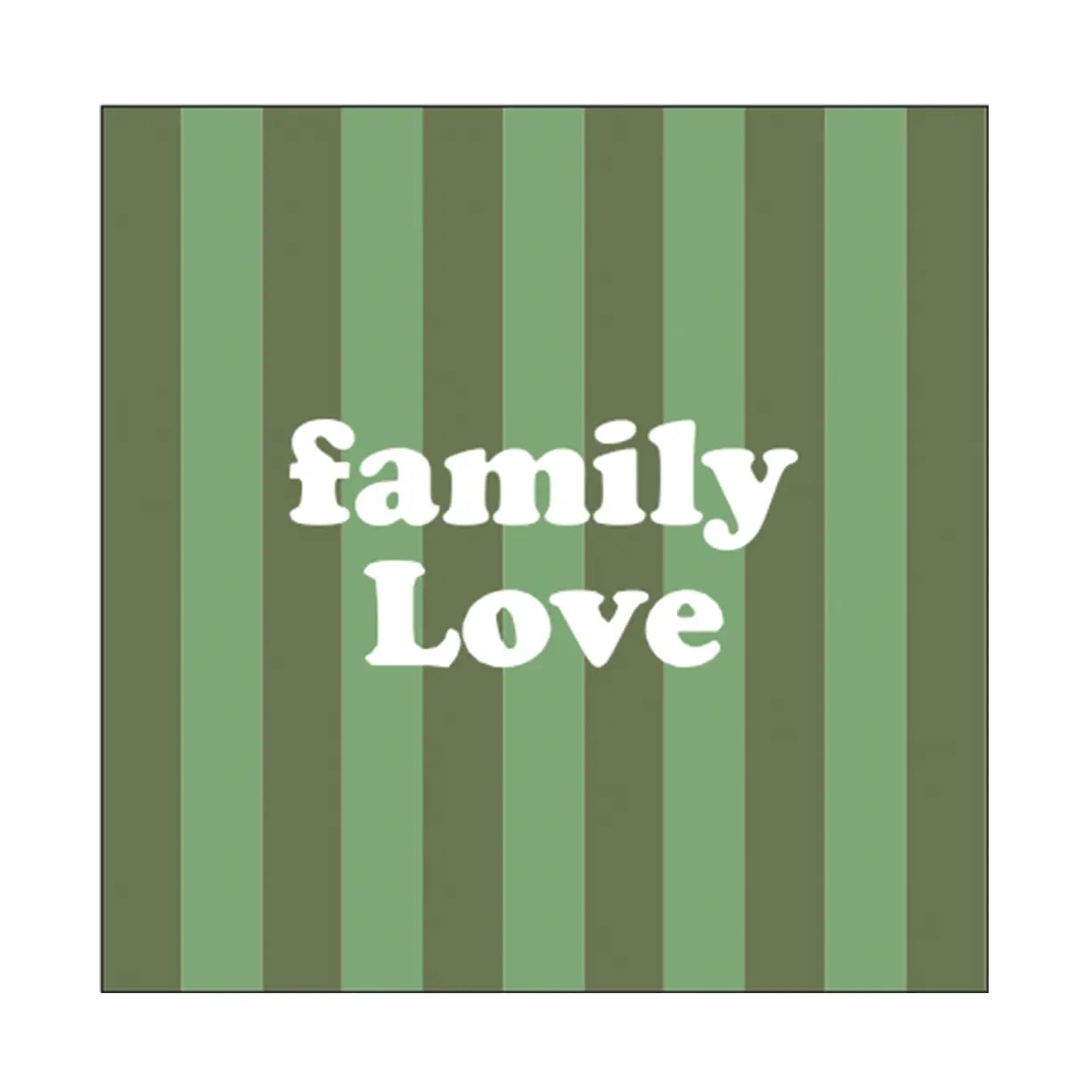 SERVIETTE EN PAPIER FAMILY LOVE RAYURE VERTE